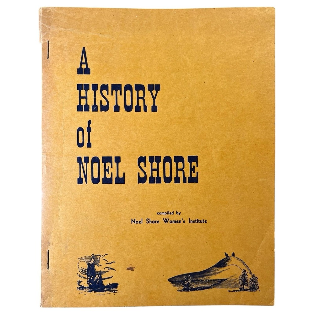 A History of‎ Noel Shore 1st Edition Nova Scotia 1959